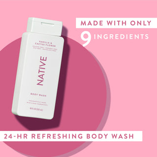Native Vanilla & Cactus Flower Body Wash with text reading “Made with only 9 clean ingredients” and “24-HR refreshing body wash”