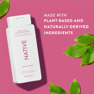Native Vanilla & Cactus Flower Body Wash with text reading “Made with plant-based and naturally-derived ingredients” next to green leaves