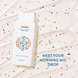 Native Dunkin - Vanilla Sprinkle Body Wash with meet your morning mic drop text